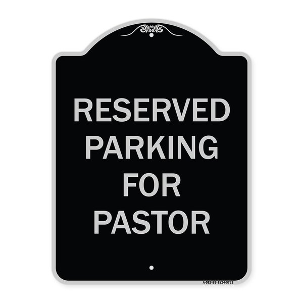 Signmission Designer Series-Reserved Parking For Pastor Black & Silver, 24" x 18", BS-1824-9761 A-DES-BS-1824-9761